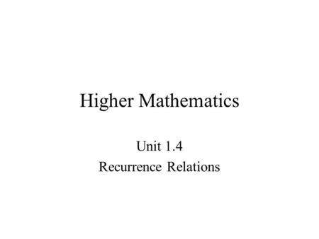 Unit 1.4 Recurrence Relations
