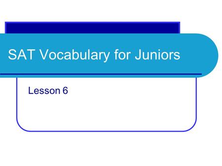 SAT Vocabulary for Juniors