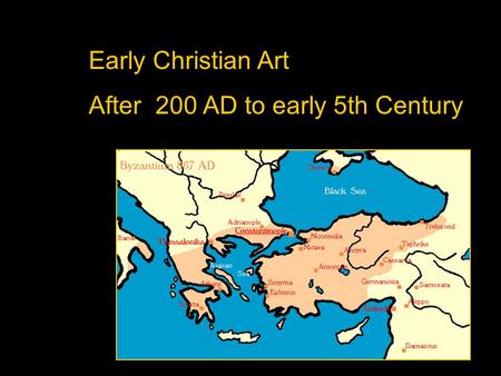 Early Christian Art After 200 AD to early 5th Century.