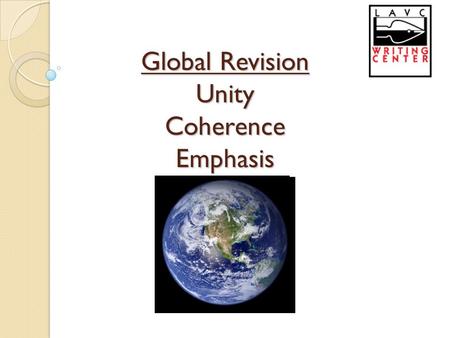 Global Revision Unity Coherence Emphasis. Writing Prompt Take the next five minutes and write about the following: What would you like your life to be.