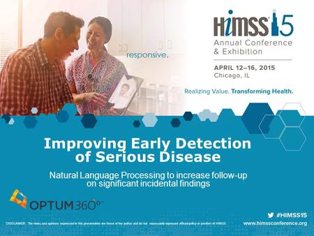 Improving Early Detection of Serious Disease Natural Language Processing to increase follow-up on significant incidental findings DISCLAIMER: The views.