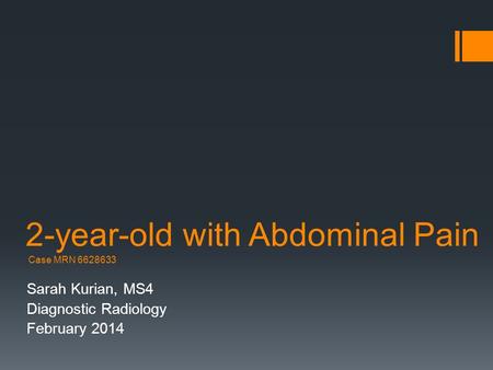 2-year-old with Abdominal Pain Case MRN