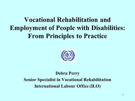 Debra Perry Senior Specialist in Vocational Rehabilitation