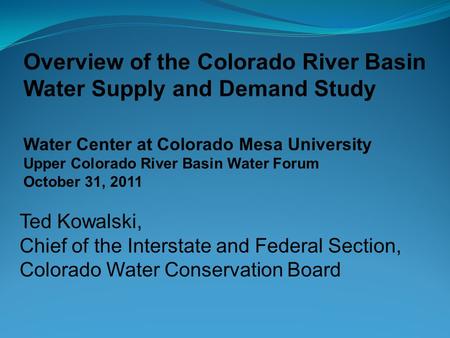 Overview of the Colorado River Basin Water Supply and Demand Study