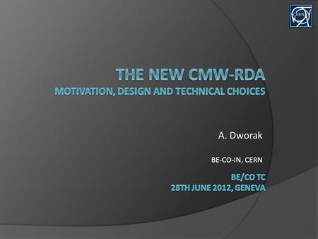 A. Dworak BE-CO-IN, CERN. Agenda 228th June 2012  Sum up of the previous report  Middleware prototyping  Transport  Serialization  Design concepts.