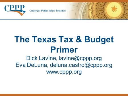The Texas Tax & Budget Primer Dick Lavine, Eva DeLuna,