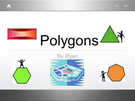Polygons By Ryan.