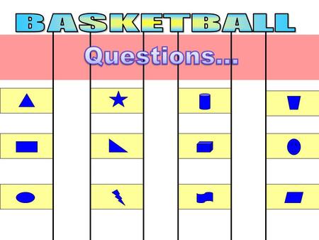 BASKETBALL Questions….