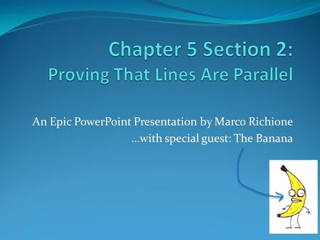 Chapter 5 Section 2: Proving That Lines Are Parallel