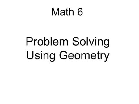 Problem Solving Using Geometry