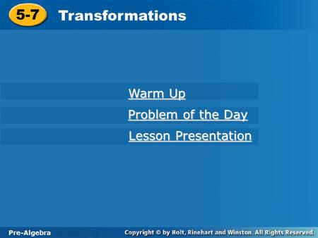 5-7 Transformations Warm Up Problem of the Day Lesson Presentation
