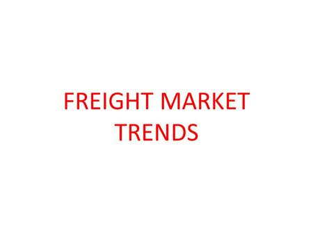 FREIGHT MARKET TRENDS. VLCC FREIGHTS RATES SURGED IN LATE 2007 AMID CONCERTED FIXING OF DOUBLE HULL VLCCs AFTER ‘HEBEI SPIRIT’ OIL SPILL OFF KOREA EASING.
