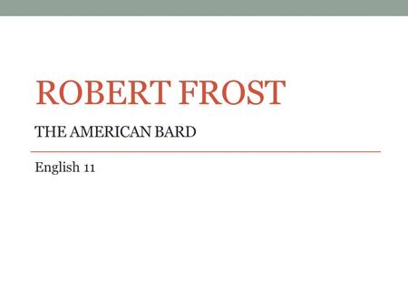 Robert Frost The American Bard