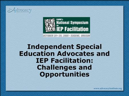 Independent Special Education Advocates and IEP Facilitation: Challenges and Opportunities.