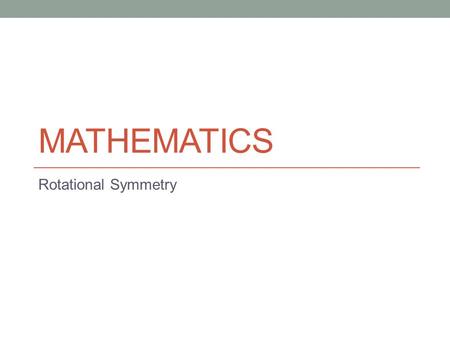 Mathematics Rotational Symmetry.