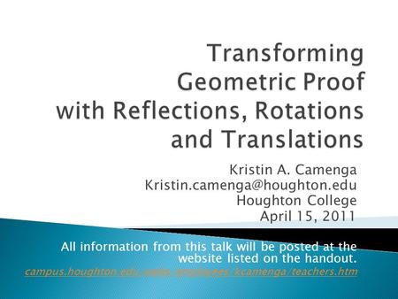 Kristin A. Camenga Houghton College April 15, 2011 All information from this talk will be posted at the website listed on.