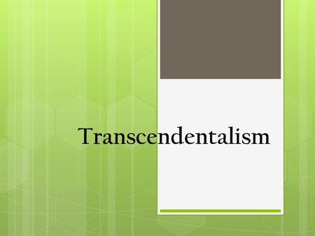 Transcendentalism. What is it?  A 19 th century literary and philosophical movement, based in New England, claiming that the individual conscience and.