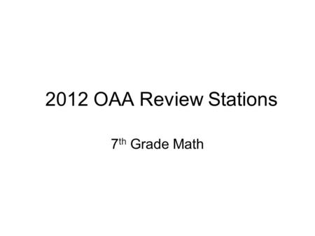 2012 OAA Review Stations 7 th Grade Math. Station #3 Number Sense.
