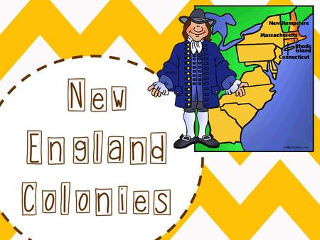 New England Colonies. New Hampshire Massachusetts Rhode Island Connecticut Colonies.