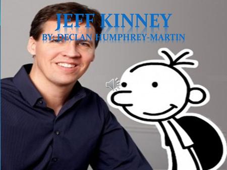 CHILDHOOD JEFF KINNEY WAS BORN IN FORT WASHINTON, MARYLAND ON FEBRUARY 19 TH, 1971. HE ATTENDED THE UNIVERSITY OF MARYLAND AT COLLEDGE PARK.