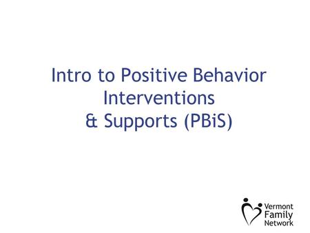 Intro to Positive Behavior Interventions & Supports (PBiS)