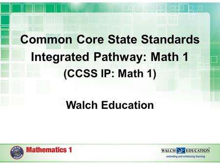Common Core State Standards Integrated Pathway: Math 1