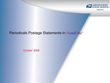 October 2005 Periodicals Postage Statements in PostalOne!