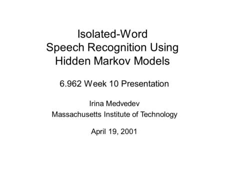 Isolated-Word Speech Recognition Using Hidden Markov Models