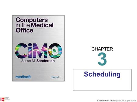CHAPTER © 2013 The McGraw-Hill Companies, Inc. All rights reserved. 3 Scheduling.