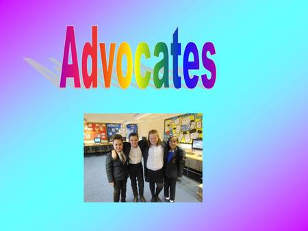 Hello how are you we hope you enjoyed our new year resolution PowerPoint. We hope to hear from you soon. This is a new PowerPoint about advocates. We.