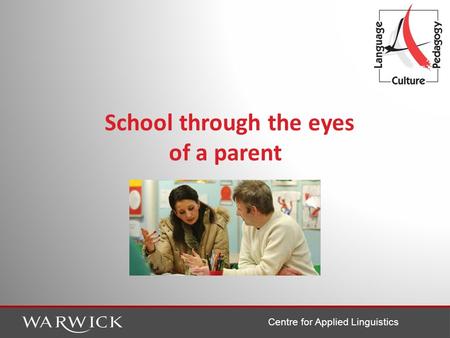 Centre for Applied Linguistics School through the eyes of a parent.