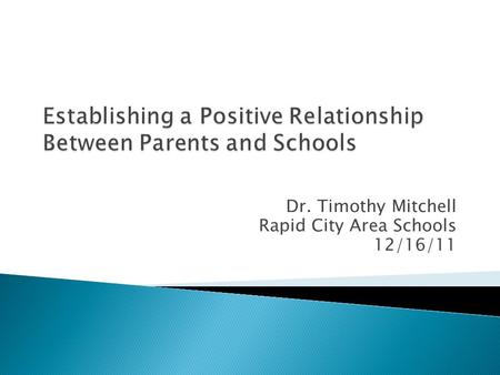 Dr. Timothy Mitchell Rapid City Area Schools 12/16/11.