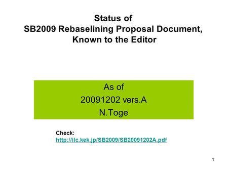 1 Status of SB2009 Rebaselining Proposal Document, Known to the Editor As of 20091202 vers.A N.Toge Check: