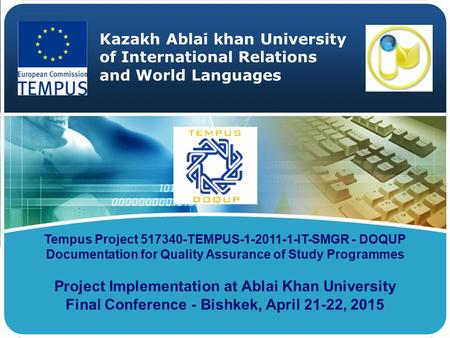 LOGO Kazakh Ablai khan University of International Relations and World Languages Tempus Project 517340-TEMPUS-1-2011-1-IT-SMGR - DOQUP Documentation for.