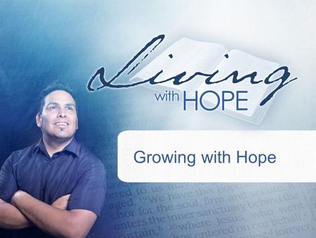 Growing with Hope. What does God call those who have accepted His love? –I John 3:1 (845) SD1.