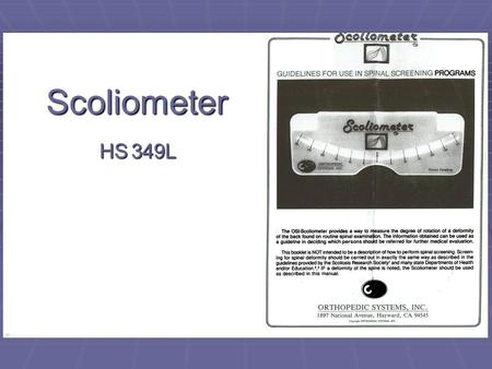 Scoliometer HS 349L. Instructions for Use  1. View the person from behind, standing erect.  See figure 1.