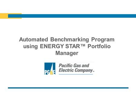 Automated Benchmarking Program using ENERGY STAR™ Portfolio Manager.
