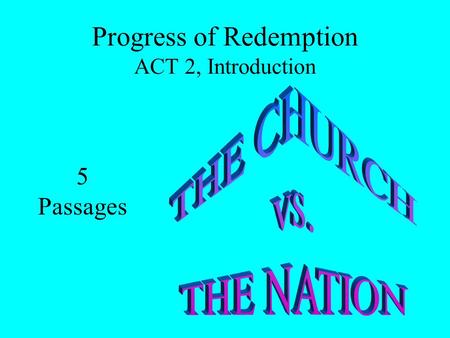 Progress of Redemption ACT 2, Introduction 5 Passages.