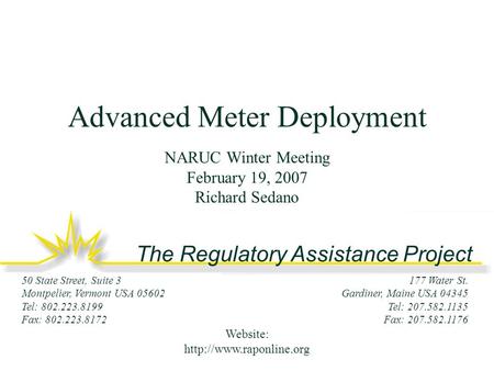 The Regulatory Assistance Project 177 Water St. Gardiner, Maine USA 04345 Tel: 207.582.1135 Fax: 207.582.1176 50 State Street, Suite 3 Montpelier, Vermont.
