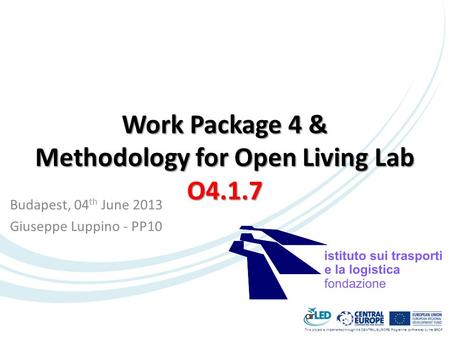 This project is implemented through the CENTRAL EUROPE Programme co-financed by the ERDF. Work Package 4 & Methodology for Open Living Lab O4.1.7 Budapest,