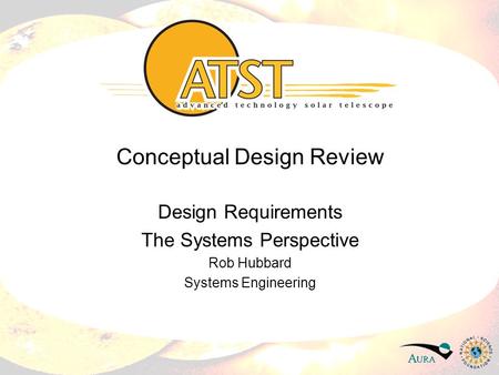 Conceptual Design Review Design Requirements The Systems Perspective Rob Hubbard Systems Engineering.