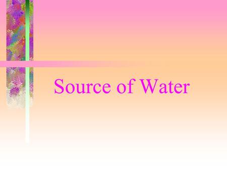 Source of Water.