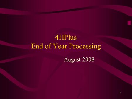 1 4HPlus End of Year Processing August 2008. 2 Today’s Program Group Enrollment Review ES-237 –Data Verification –Creating the ES-237 Report –Transmitting.