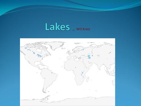 What is a lake? A lake is a topographic depression (basin) in the landscape that collects water Lakes can be made by shifting tectonic plates, volcanism,
