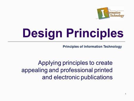 Design Principles Principles of Information Technology