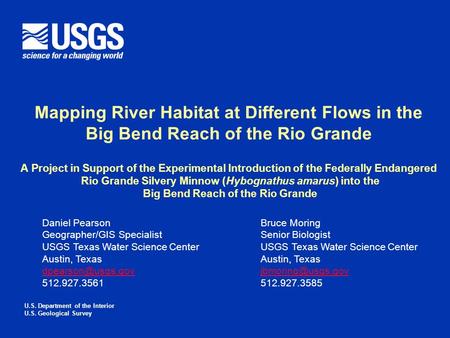 U.S. Department of the Interior U.S. Geological Survey Mapping River Habitat at Different Flows in the Big Bend Reach of the Rio Grande A Project in Support.