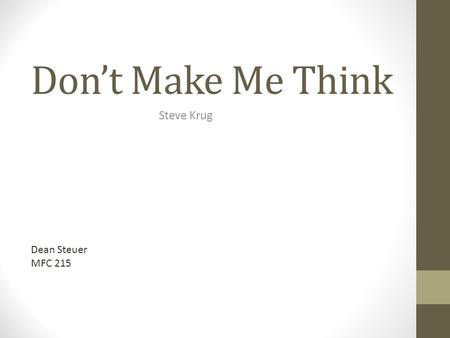 Don’t Make Me Think Steve Krug Dean Steuer MFC 215.