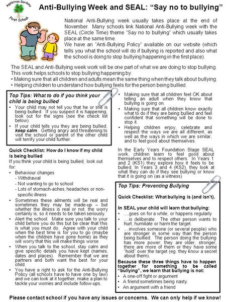 Anti-Bullying Week and SEAL: “Say no to bullying” Top Tips: What to do if you think your child is being bullied Your child may not tell you that he or.