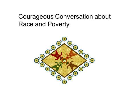 Courageous Conversation about Race and Poverty