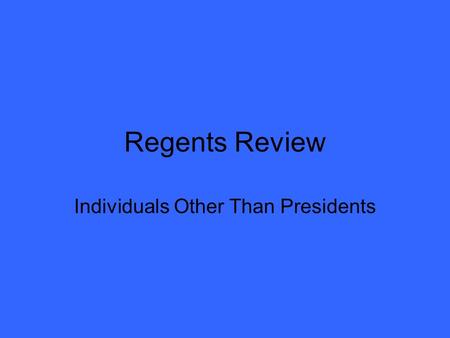 Regents Review Individuals Other Than Presidents.